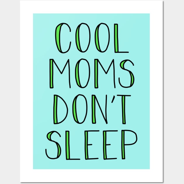 COOL MOMS DON'T SLEEP Wall Art by CauseForTees